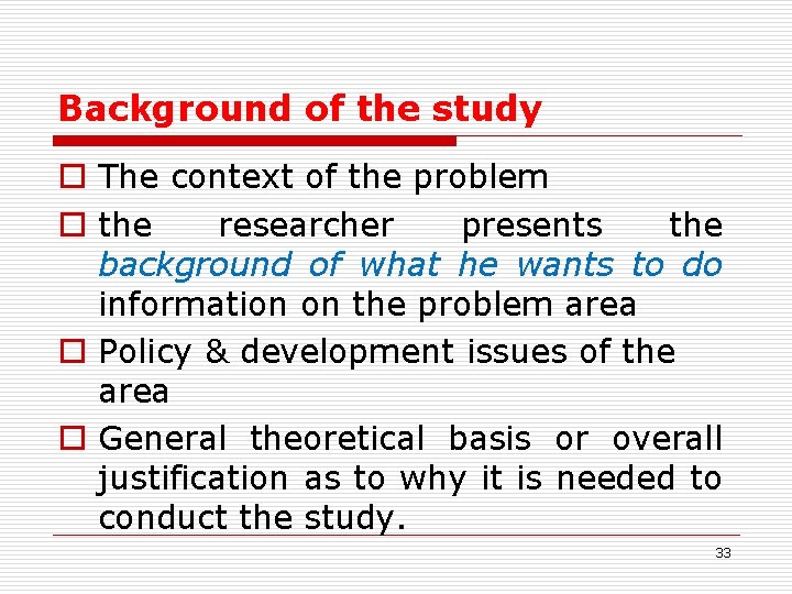 Background of the study o The context of the problem o the researcher presents