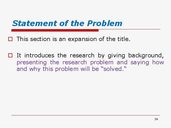 Statement of the Problem o This section is an expansion of the title. o