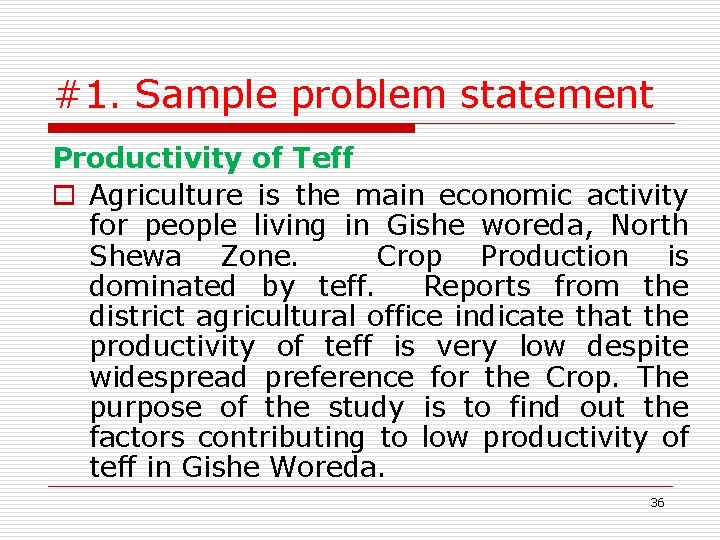 #1. Sample problem statement Productivity of Teff o Agriculture is the main economic activity