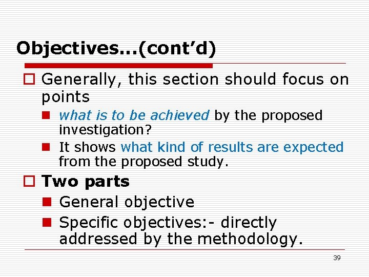 Objectives. . . (cont’d) o Generally, this section should focus on points n what