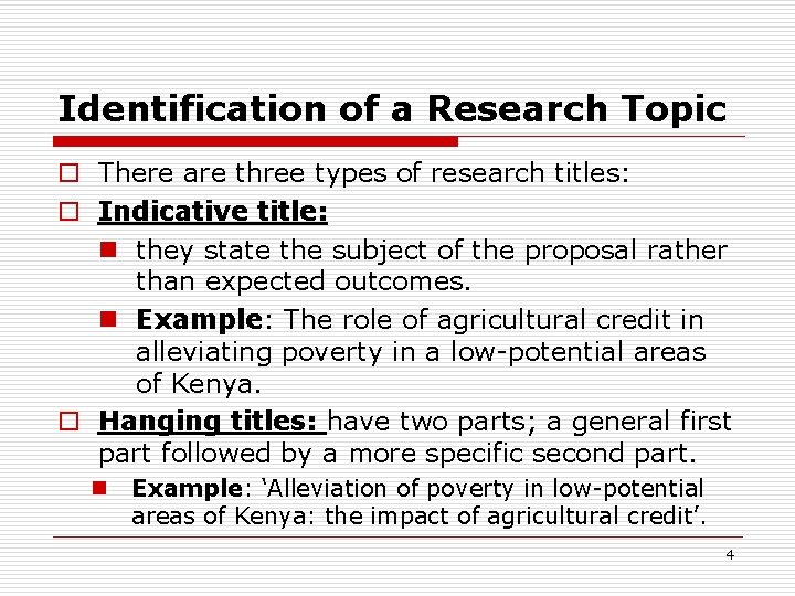 Identification of a Research Topic o There are three types of research titles: o