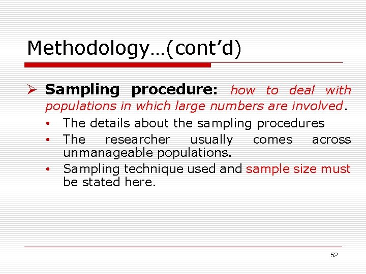 Methodology…(cont’d) Ø Sampling procedure: how to deal with populations in which large numbers are