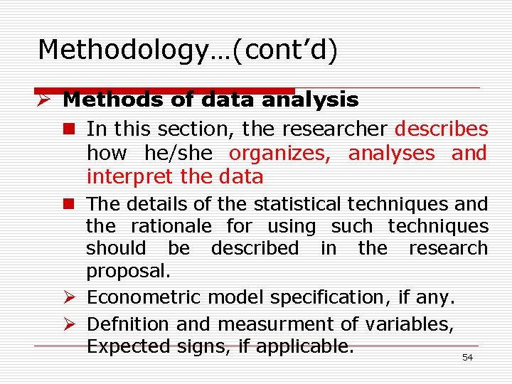 Methodology…(cont’d) Ø Methods of data analysis n In this section, the researcher describes how