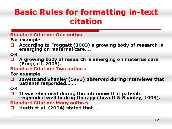 Basic Rules formatting in-text citation Standard Citation: One author For example: o According to