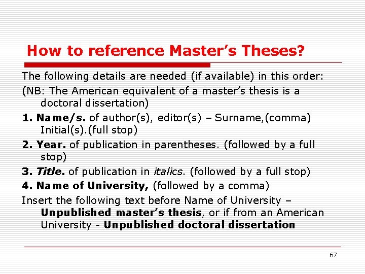 How to reference Master’s Theses? The following details are needed (if available) in this