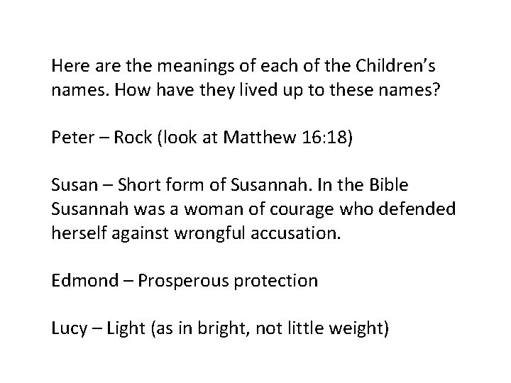 Here are the meanings of each of the Children’s names. How have they lived