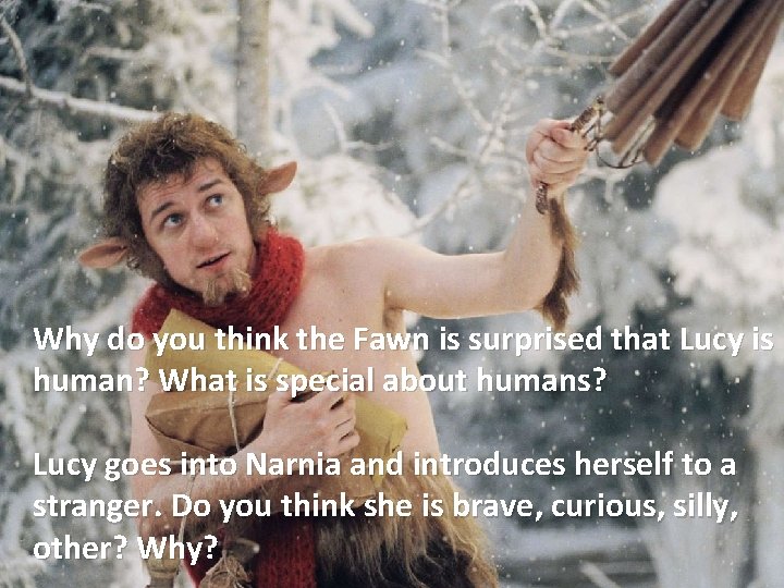 Why do you think the Fawn is surprised that Lucy is human? What is
