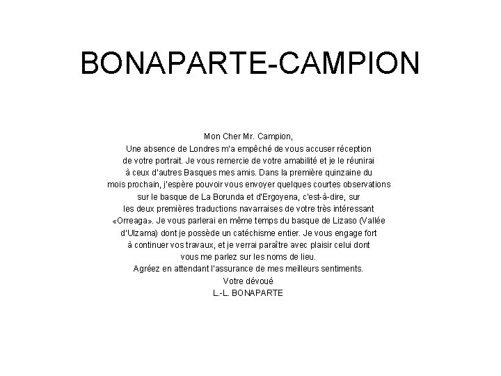 BONAPARTE-CAMPION Mon Cher Mr. Campion, Une absence de Londres m’a empêché de vous accuser