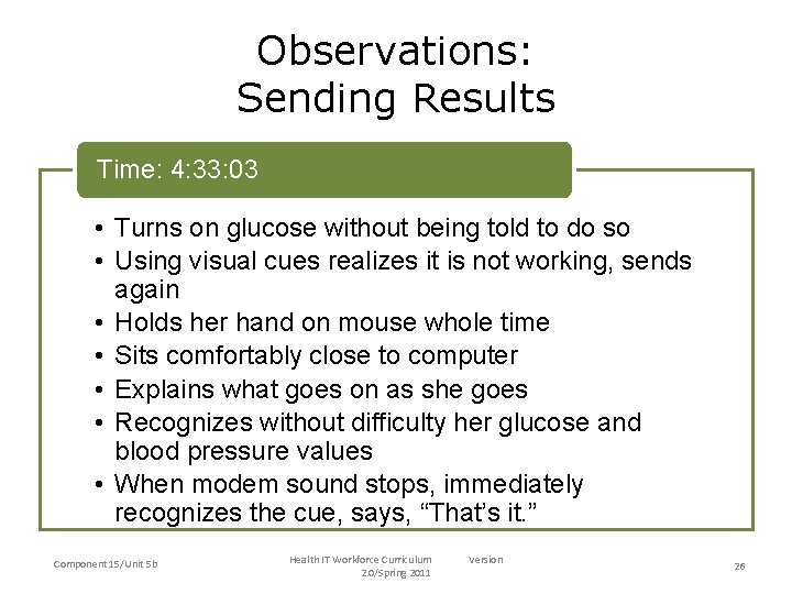 Observations: Sending Results • Time: 4: 33: 03 – • Turns on glucose without