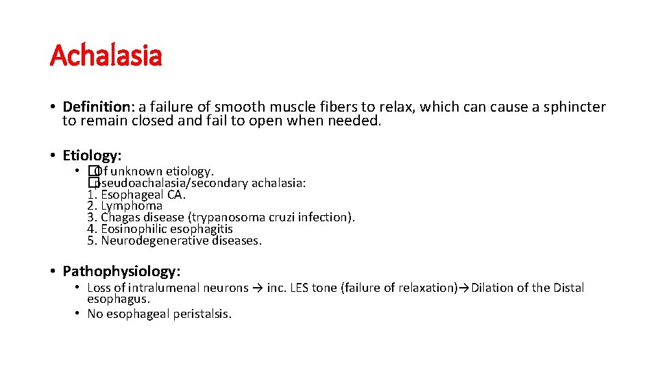Achalasia • Definition: a failure of smooth muscle fibers to relax, which can cause