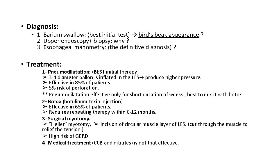  • Diagnosis: • 1. Barium swallow: (best initial test) → bird’s beak appearance