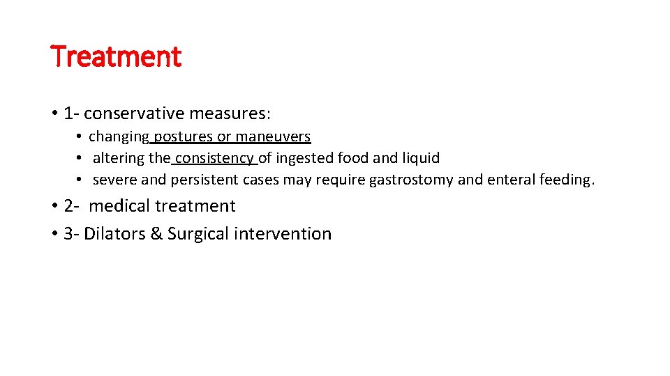 Treatment • 1 - conservative measures: • changing postures or maneuvers • altering the