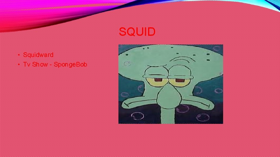 SQUID • Squidward • Tv Show - Sponge. Bob 
