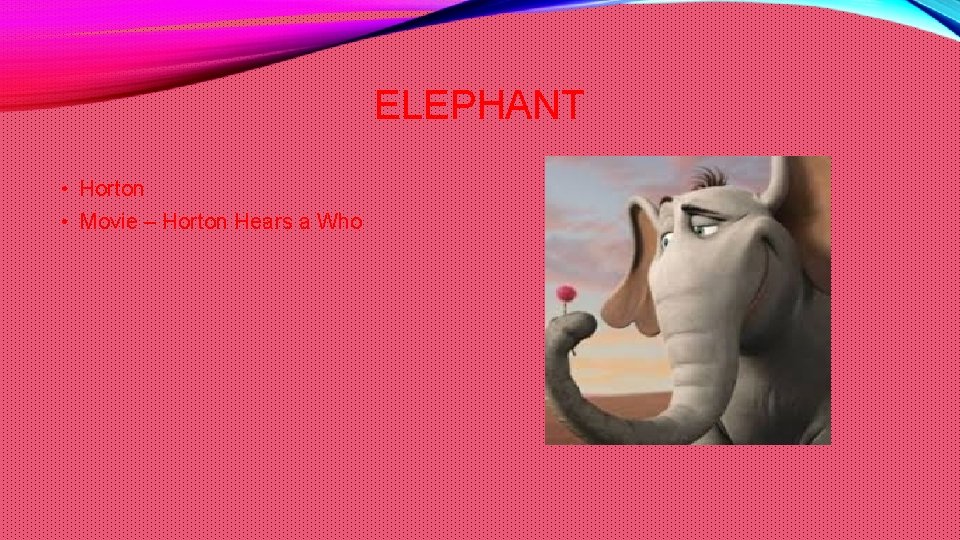 ELEPHANT • Horton • Movie – Horton Hears a Who 