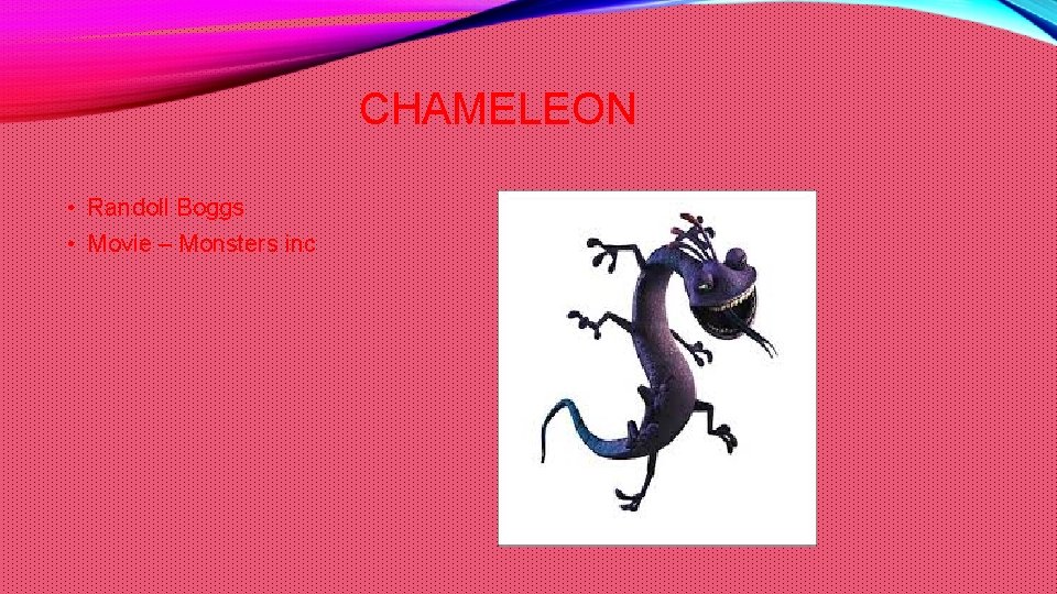 CHAMELEON • Randoll Boggs • Movie – Monsters inc 