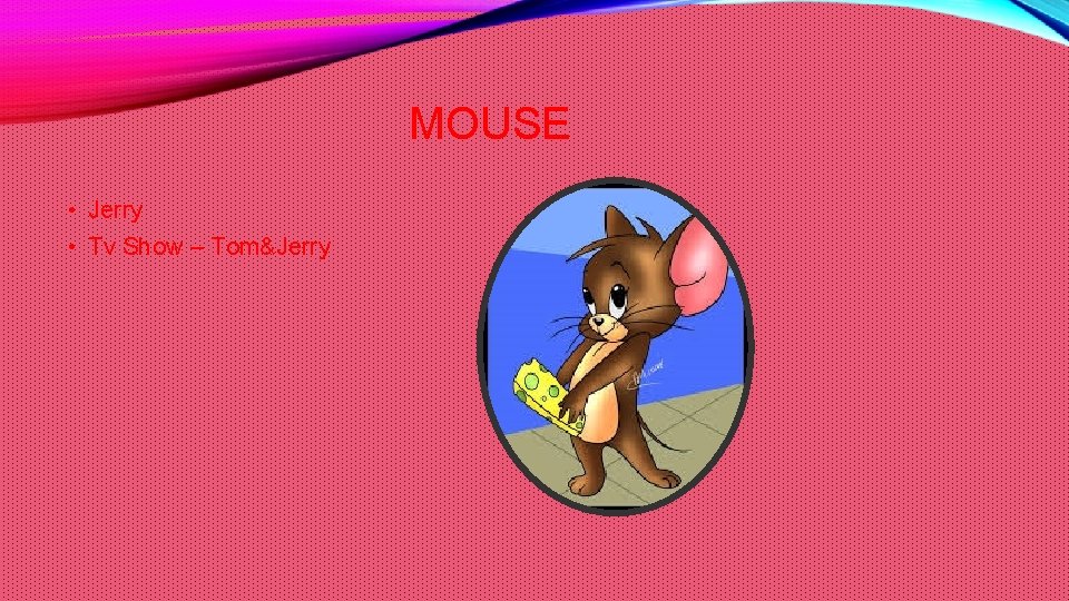 MOUSE • Jerry • Tv Show – Tom&Jerry 