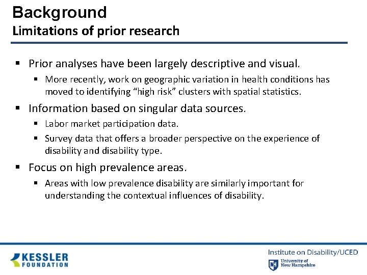 Background Limitations of prior research § Prior analyses have been largely descriptive and visual.
