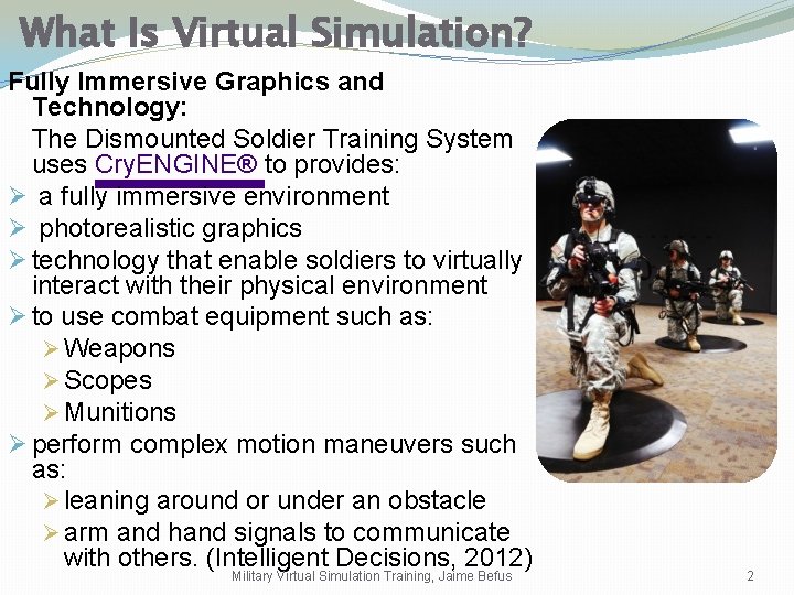 What Is Virtual Simulation? Fully Immersive Graphics and Technology: The Dismounted Soldier Training System