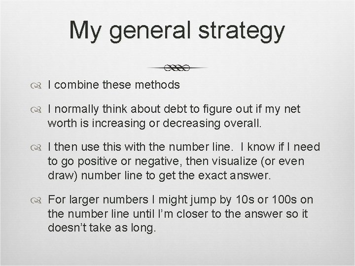 My general strategy I combine these methods I normally think about debt to figure