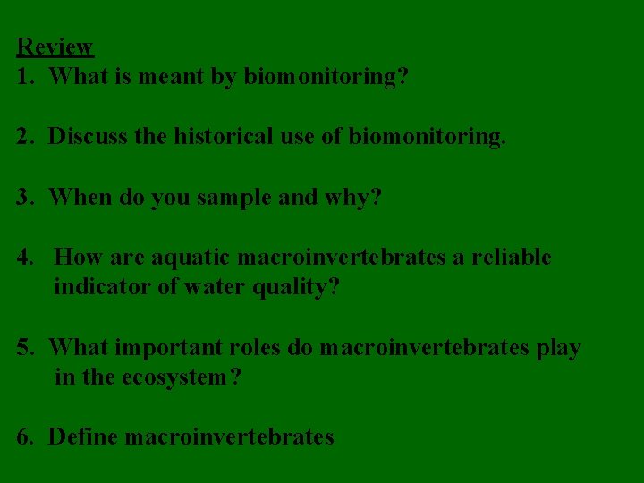 Review 1. What is meant by biomonitoring? 2. Discuss the historical use of biomonitoring.