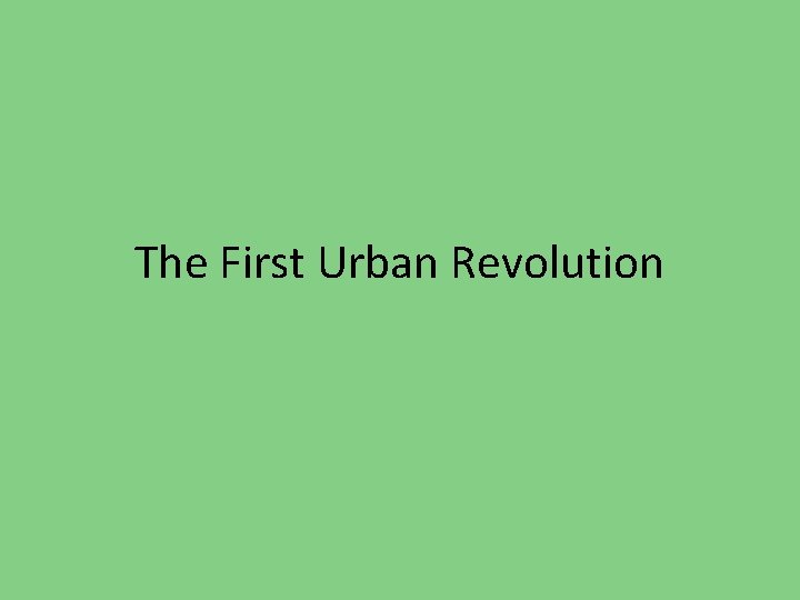 The First Urban Revolution 