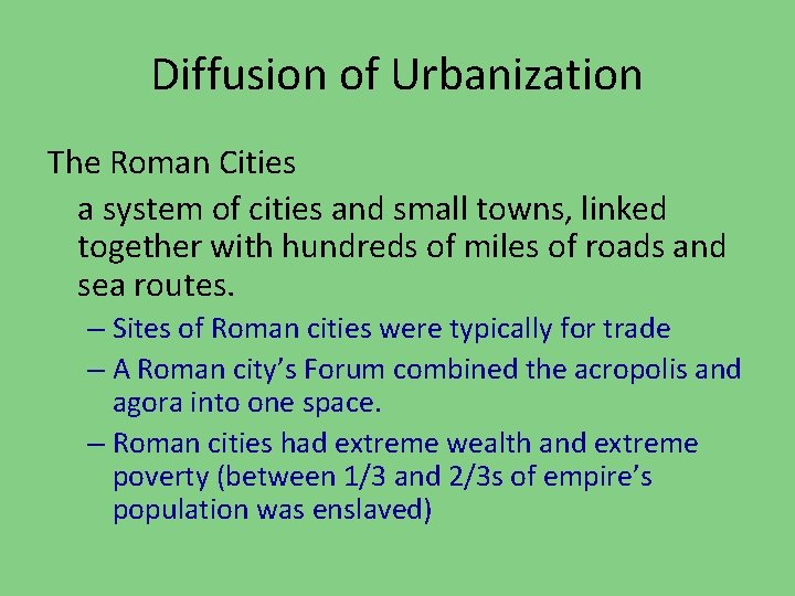 Diffusion of Urbanization The Roman Cities a system of cities and small towns, linked