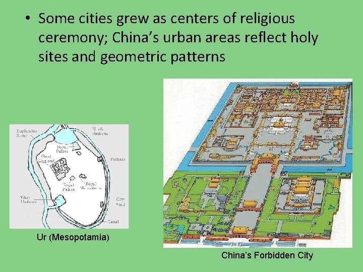 • Some cities grew as centers of religious ceremony; China’s urban areas reflect