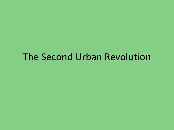 The Second Urban Revolution 