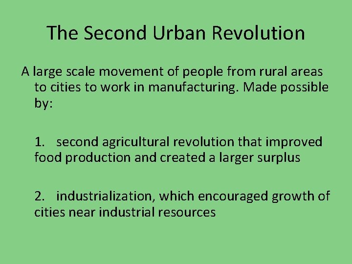 The Second Urban Revolution A large scale movement of people from rural areas to