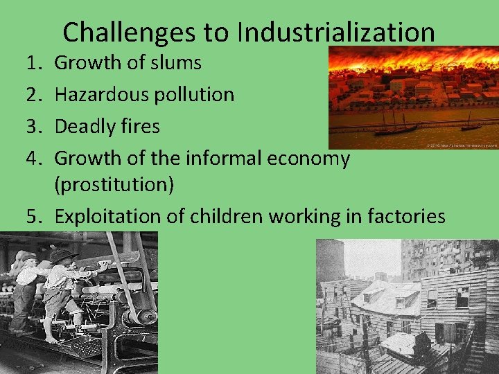 1. 2. 3. 4. Challenges to Industrialization Growth of slums Hazardous pollution Deadly fires