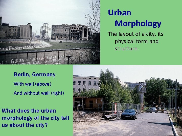 Urban Morphology The layout of a city, its physical form and structure. Berlin, Germany