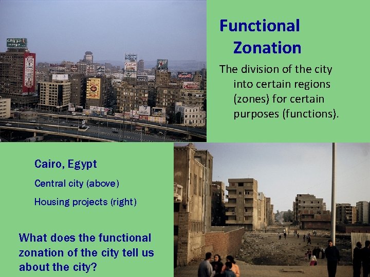 Functional Zonation The division of the city into certain regions (zones) for certain purposes