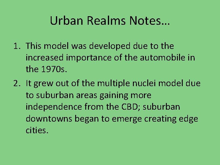 Urban Realms Notes… 1. This model was developed due to the increased importance of