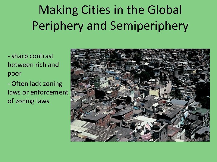 Making Cities in the Global Periphery and Semiperiphery - sharp contrast between rich and