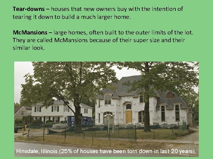 Tear-downs – houses that new owners buy with the intention of tearing it down