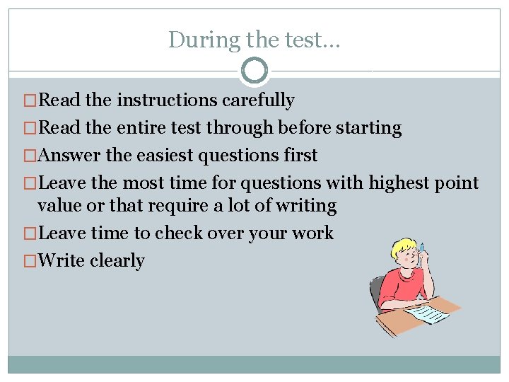 During the test… �Read the instructions carefully �Read the entire test through before starting