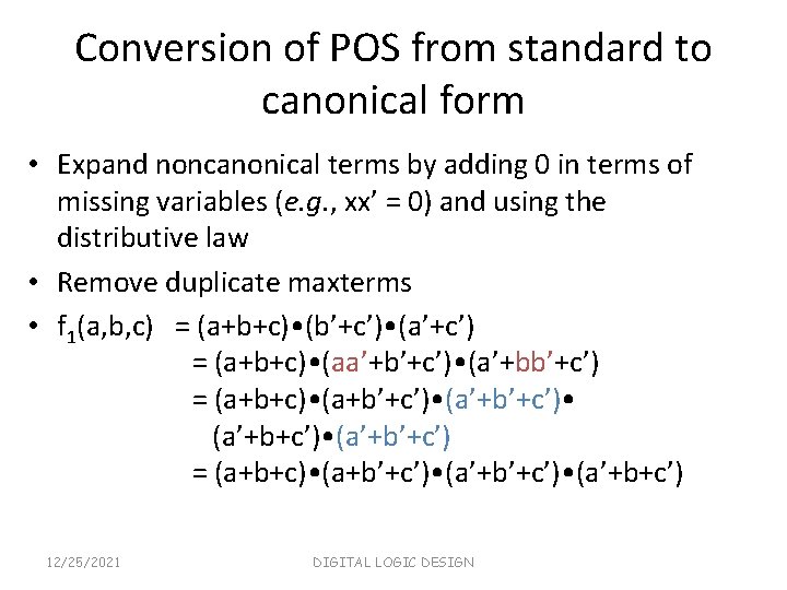 Conversion of POS from standard to canonical form • Expand noncanonical terms by adding