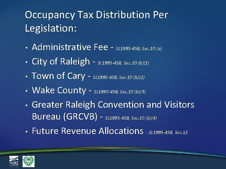 Occupancy Tax Distribution Per Legislation: • • • Administrative Fee - SL 1995 -458,