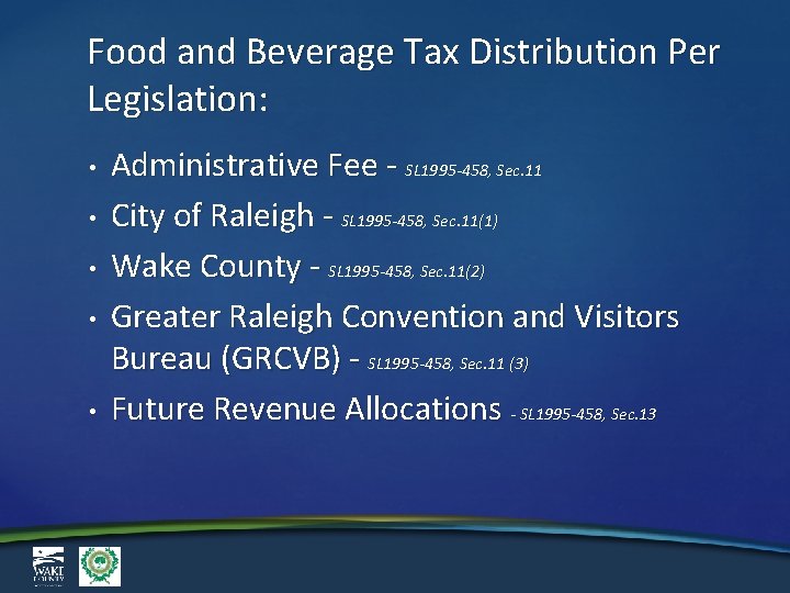 Food and Beverage Tax Distribution Per Legislation: • • • Administrative Fee - SL