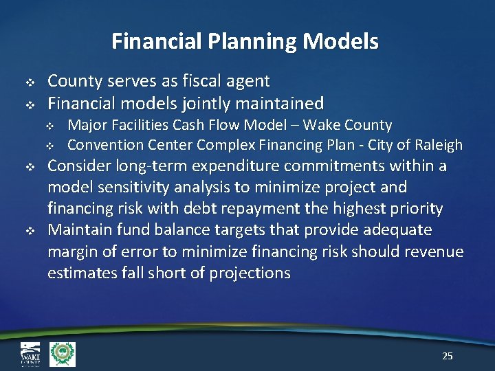 Financial Planning Models v v County serves as fiscal agent Financial models jointly maintained