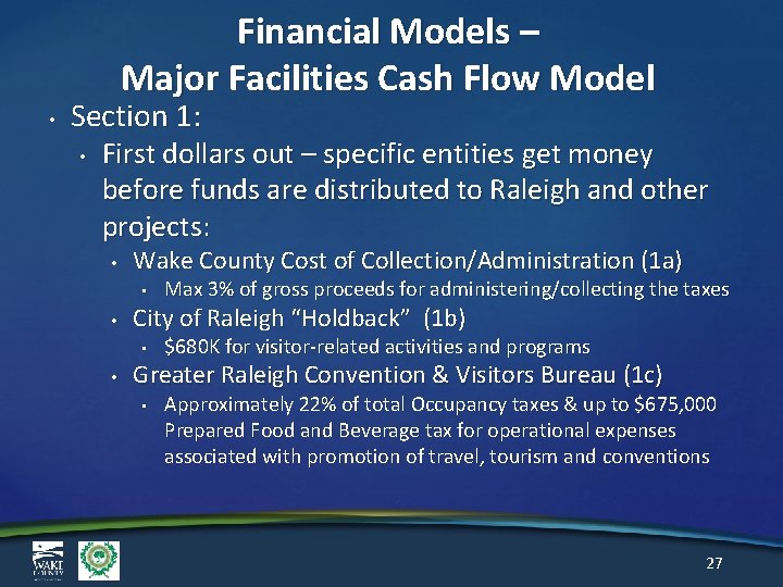 Financial Models – Major Facilities Cash Flow Model • Section 1: • First dollars