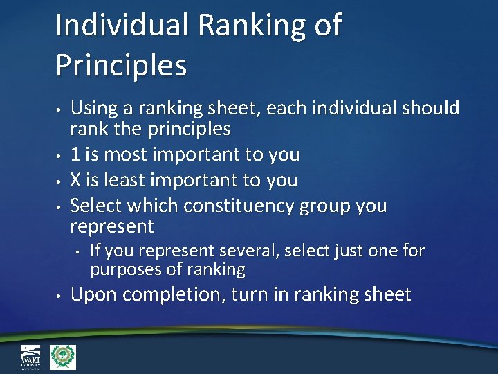 Individual Ranking of Principles • • Using a ranking sheet, each individual should rank