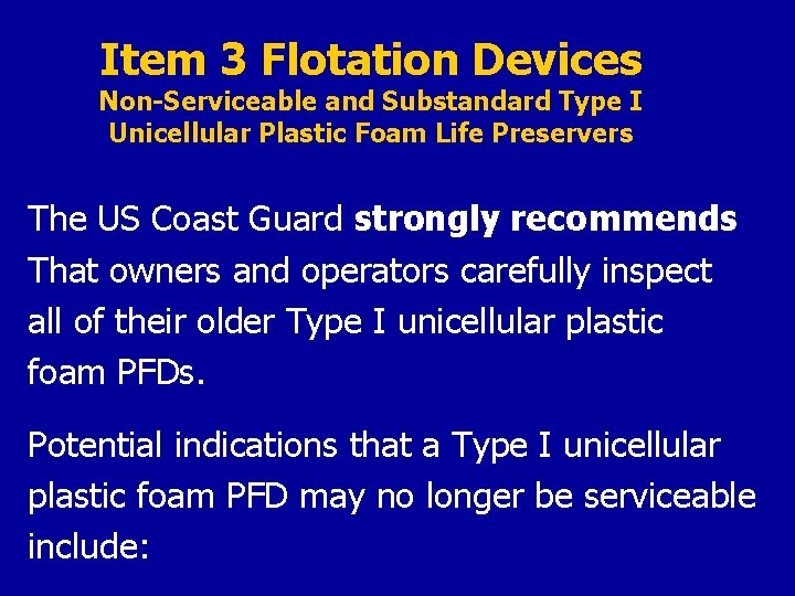 Item 3 Flotation Devices Non-Serviceable and Substandard Type I Unicellular Plastic Foam Life Preservers