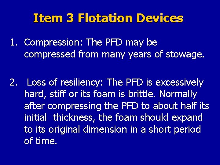 Item 3 Flotation Devices 1. Compression: The PFD may be compressed from many years