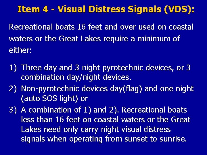 Item 4 - Visual Distress Signals (VDS): Recreational boats 16 feet and over used