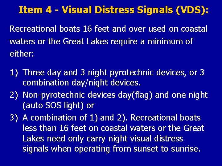 Item 4 - Visual Distress Signals (VDS): Recreational boats 16 feet and over used