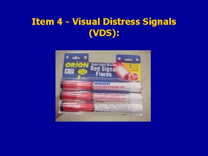 Item 4 - Visual Distress Signals (VDS): 