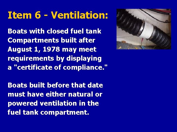 Item 6 - Ventilation: Boats with closed fuel tank Compartments built after August 1,