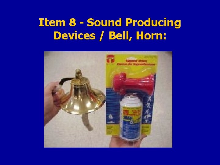 Item 8 - Sound Producing Devices / Bell, Horn: 