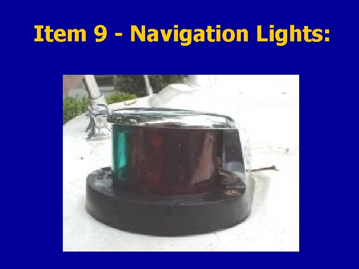 Item 9 - Navigation Lights: 